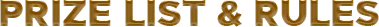 Prize List & rules