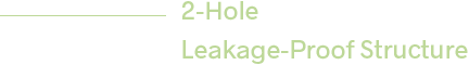 2-Hole Leakage-Proof Structure
