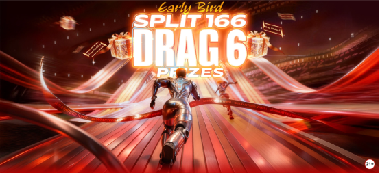 alt text: DRAG 6 Early Bird: Guaranteed Wins! Split 166 DRAG 6 Free Coupons!